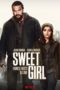 Nonton Film Sweet Girl (2021) Sub Indo Download Movie Online DRAMA21 LK21 IDTUBE INDOXXI